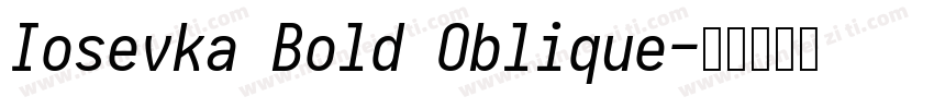 Iosevka Bold Oblique字体转换